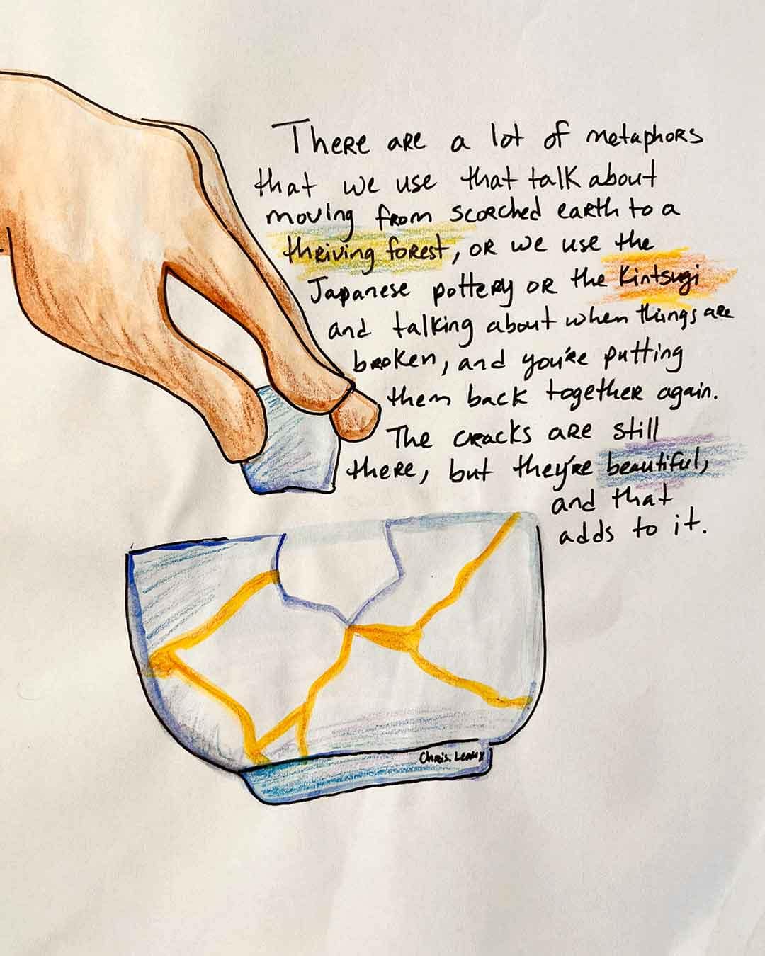 Hand-drawn quote on a white background about healing and repair, moving from “scorched earth to a thriving forest,” referencing the Japanese art of kintsugi (repairing broken pottery with visible cracks that add beauty). Illustration shows a hand holding a pottery shard above a blue bowl repaired with gold crack lines.