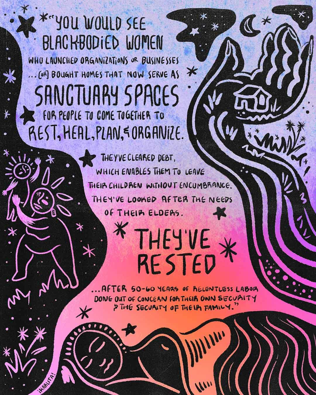 Illustrated quote graphic on a purple-to-pink gradient background with black hand-lettered text about Black-bodied women creating sanctuary spaces to rest, heal, plan, and organize; clearing debt; caring for elders; and finally resting after 50–60 years of relentless labor. Surreal black silhouettes filled with stars and moons frame the text; a small standing figure appears at left, an open hand holds a tiny house at right, and a sleeping figure rests along the bottom.