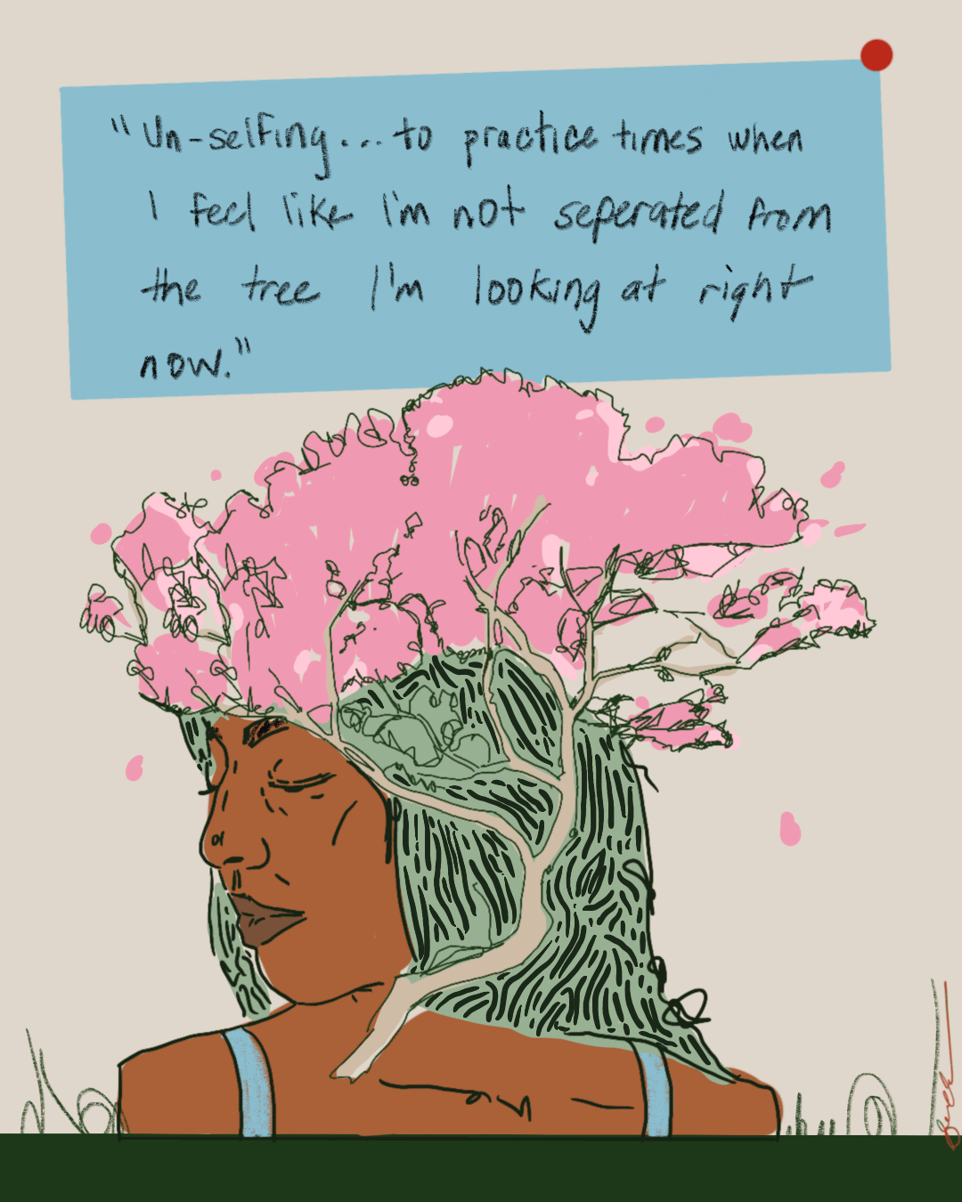 Illustration of a person in profile with eyes closed; their hair transforms into a tree trunk and branching limbs as pink blossoms drift like petals. Above them, a blue note card pinned with a red tack shows the handwritten quote: “Un-selfing… to practice times when I feel like I’m not separated from the tree I’m looking at right now.”