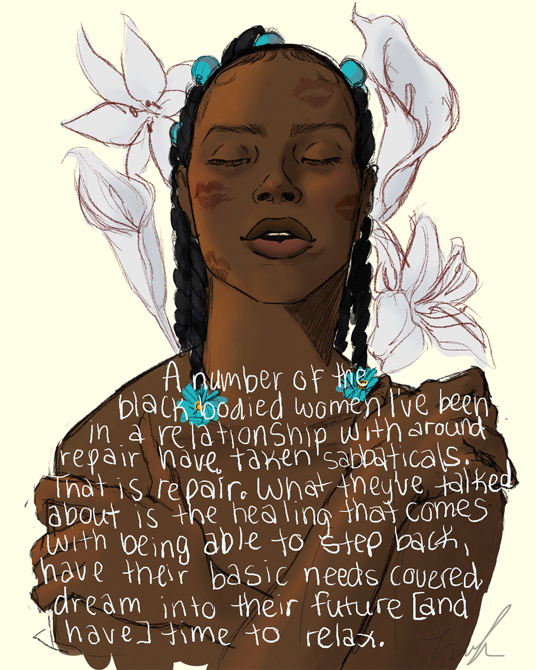 Illustrated portrait of a dark‑skinned Black woman with eyes closed and long braids decorated with small blue flowers, surrounded by delicate white lily line art on a pale background. Handwritten quote across her shoulders about Black women taking sabbaticals as repair—stepping back with basic needs covered, dreaming into the future, and having time to relax.
