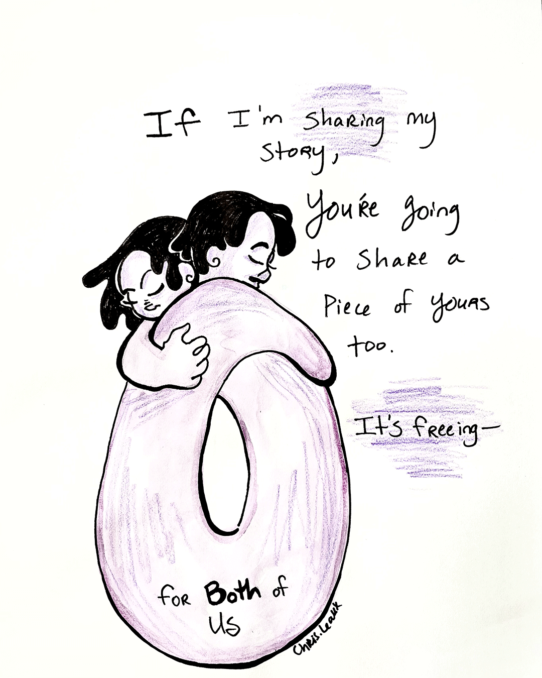 Hand-drawn illustration in soft purple shading of two people embracing, with handwritten quote text: “If I’m sharing my story, you’re going to share a piece of yours too. It’s freeing—for both of us.”